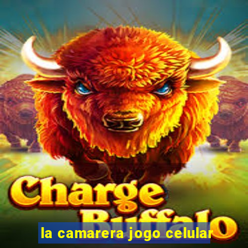 la camarera jogo celular